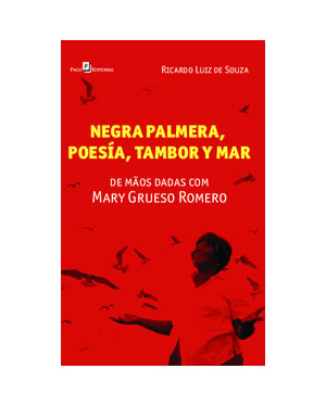 Negra palmera, poesia, tambor y mar: de mãos dadas com Mary Grueso Romero
