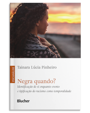 Negra quando?: identificação de si enquanto evento e tipificação do racismo como temporalidade