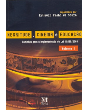 NEGRITUDE, CINEMA E EDUCAÇÃO - VOLUME 1
