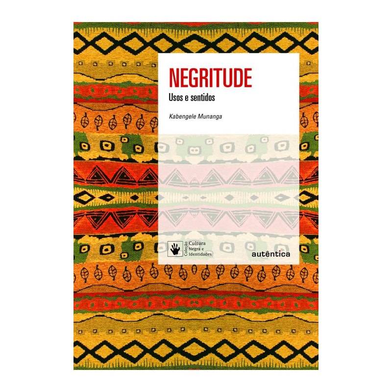 NEGRITUDE: USOS E SENTIDOS - NOVA EDIÇÃO