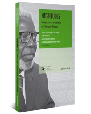 NEGRITUDES: DIÁLOGOS COM O PENSAMENTO DE KABENGELE MUNANGA