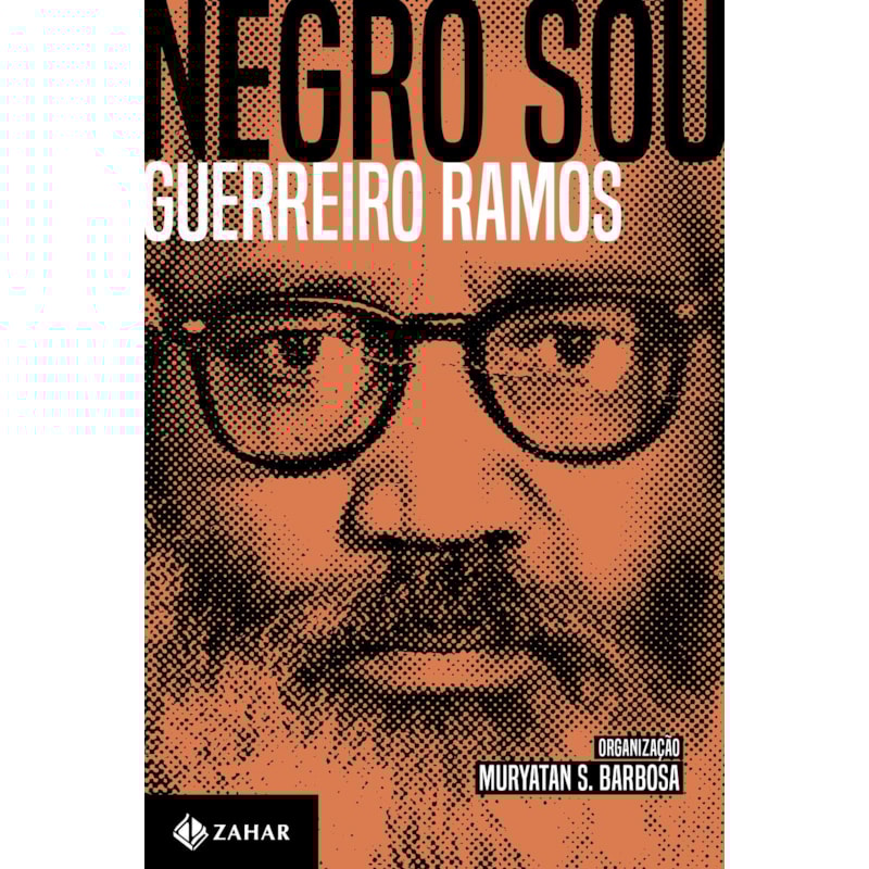 NEGRO SOU: A QUESTÃO ÉTNICO-RACIAL E O BRASIL: ENSAIOS, ARTIGOS E OUTROS TEXTOS (1949-73)