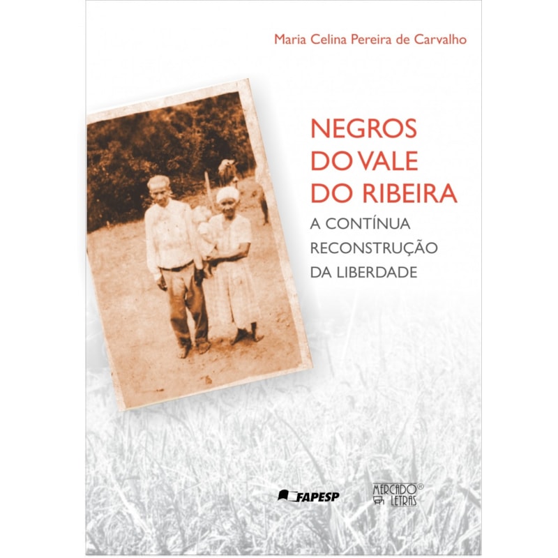 Negros do Vale do Ribeira: a contínua reconstrução da liberdade