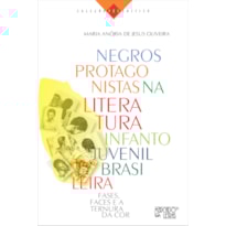 Negros protagonistas na literatura infantojuvenil brasileira: Fases, faces e a ternura da cor