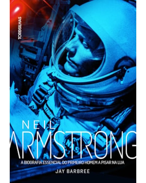 Neil armstrong: a biografia essencial do primeiro homem a pisar na lua