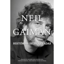 NEIL GAIMAN: HISTÓRIAS SELECIONADAS