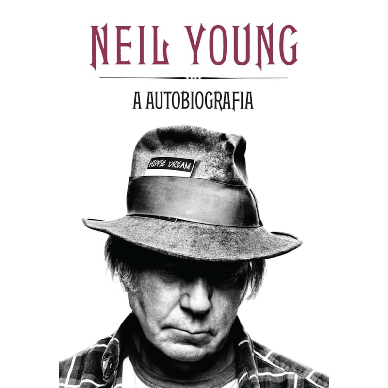 NEIL YOUNG: A AUTOBIOGRAFIA