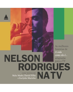 NELSON RODRIGUES NA TV: AS MELHORES HISTÓRIAS DE