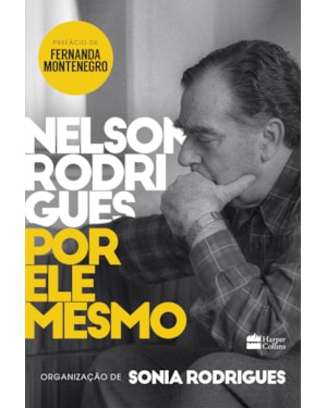 NELSON RODRIGUES POR ELE MESMO