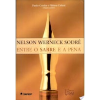 NELSON WERNECK SODRÉ: ENTRE O SABRE E A PENA