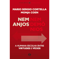 NEM ANJOS NEM DEMÔNIOS:: A HUMANA ESCOLHA ENTRE VIRTUDES E VÍCIOS