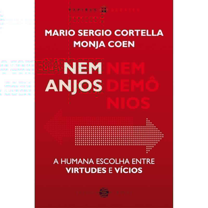 NEM ANJOS NEM DEMÔNIOS:: A HUMANA ESCOLHA ENTRE VIRTUDES E VÍCIOS