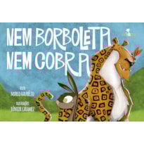 NEM BORBOLETA, NEM COBRA