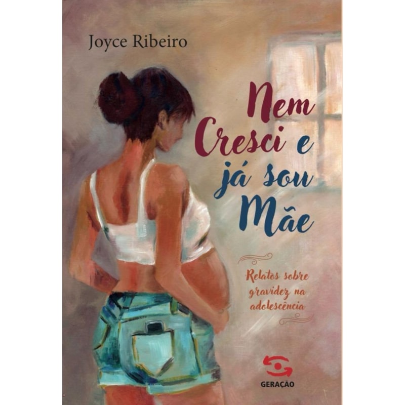 NEM CRESCI E JÁ SOU MÃE: RELATOS SOBRE GRAVIDEZ NA ADOLESCÊNCIA
