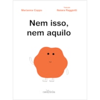 NEM ISSO, NEM AQUILO