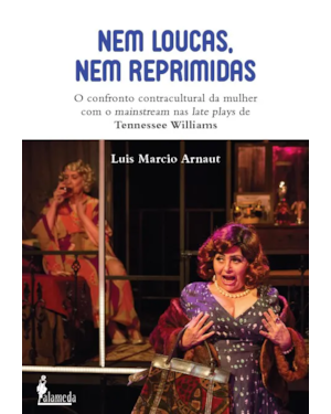Nem loucas, nem reprimidas: o confronto contractual da mulher com mainstream nas late playsde Tennessee Williams