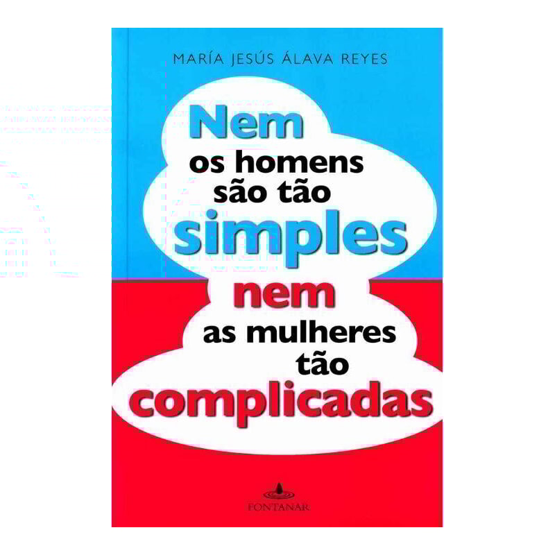 NEM OS HOMENS SAO TAO SIMPLES NEM AS MULHERES TAO COMPLICADAS