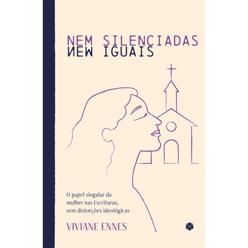 Nem silenciadas, nem iguais: O papel singular da mulher nas escrituras, sem distorções ideológicas