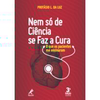 NEM SÓ DE CIÊNCIA SE FAZ A CURA: O QUE OS PACIENTES ME ENSINARAM