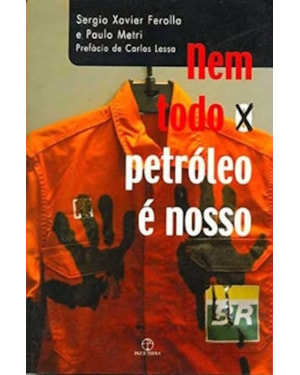 NEM TODO O PETRÓLEO É NOSSO