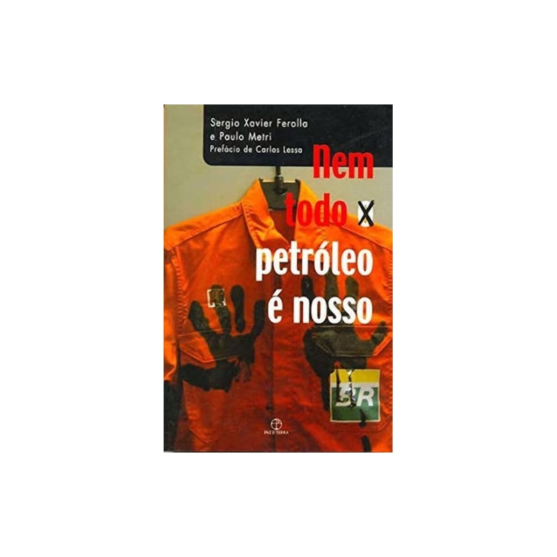 NEM TODO O PETRÓLEO É NOSSO