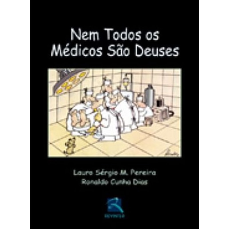 NEM TODOS OS MÉDICOS SÃO DEUSES