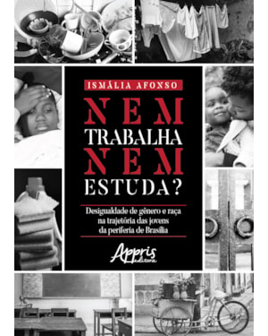 NEM TRABALHA NEM ESTUDA?: DESIGUALDADE DE GÊNERO E RAÇA NA TRAJETÓRIA DAS JOVENS DA PERIFERIA DE BRASÍLIA