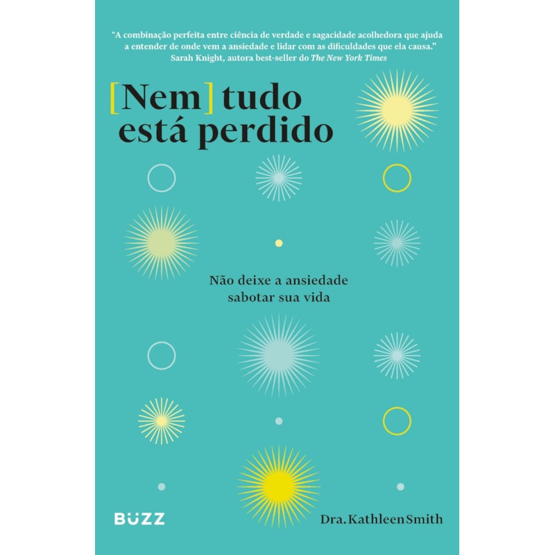 NEM TUDO ESTÁ PERDIDO: NÃO DEIXE A ANSIEDADE SABOTAR SUA VIDA