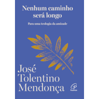Nenhum caminho será longo