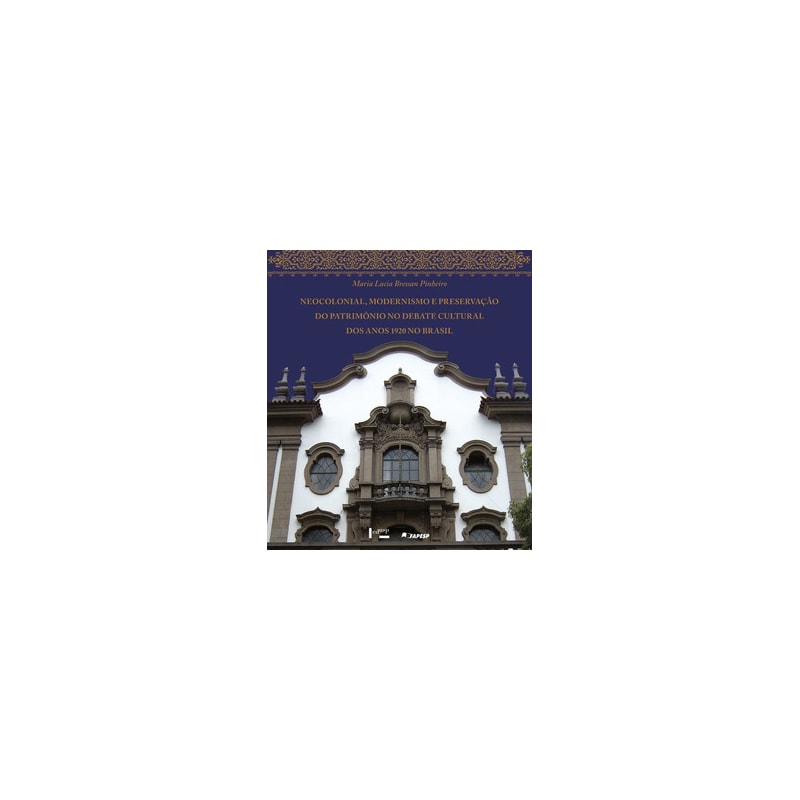 Neocolonial, modernismo e preservação do patrimônio no debate cultural dos anos 1920 no Brasil