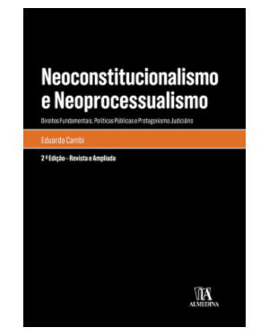 Neoconstitucionalismo e neoprocessualismo: direitos fundamentais, políticas públicas e protagonismo judiciário