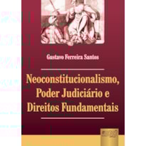 NEOCONSTITUCIONALISMO, PODER JUDICIÁRIO E DIREITOS FUNDAMENTAIS