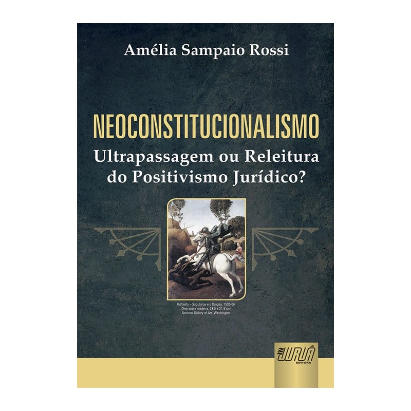 NEOCONSTITUCIONALISMO - ULTRAPASSAGEM OU RELEITURA DO POSITIVISMO JURÍDICO?