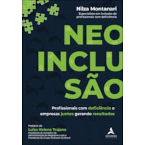 Neoinclusão: profissionais com deficiência e empresas juntos gerando resultados