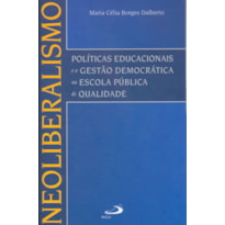 Neoliberalismo: políticas educacionais e a gestão democrática na escola pública de qualidade