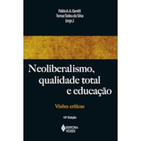 NEOLIBERALISMO, QUALIDADE TOTAL E EDUCAÇÃO: VISÕES CRÍTICAS