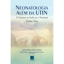 NEONATOLOGIA ALÉM DA UTIN: AS EXPERIÊNCIAS DAS FAMÍLIAS COM A PREMATURIDADE - NARRATIVAS CLÍNICAS