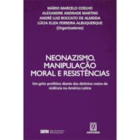 Neonazismo, manipulação moral e resistências: Um grito profético diante dos distintos rostos da violência da América Latina