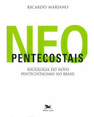 NEOPENTECOSTAIS: SOCIOLOGIA DO NOVO PENTECOSTALISMO NO BRASIL