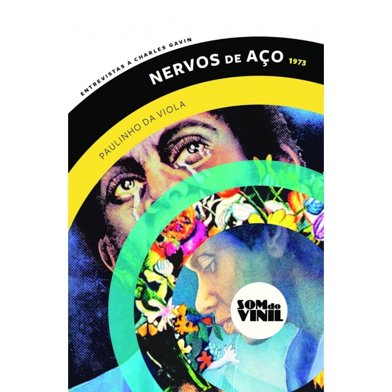 NERVOS DE AÇO - PAULINHO DA VIOLA - ENTREVISTAS A CHARLES GAVIN