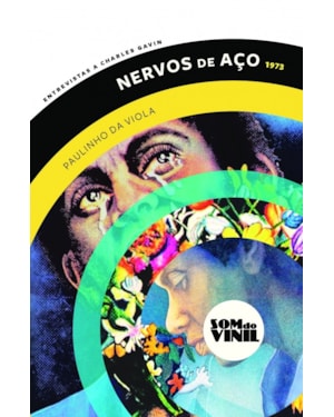 NERVOS DE AÇO - PAULINHO DA VIOLA - ENTREVISTAS A CHARLES GAVIN