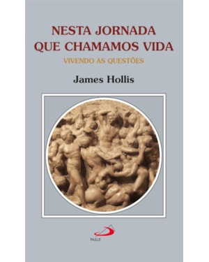 Nesta Jornada que Chamamos Vida: Vivendo as Questões