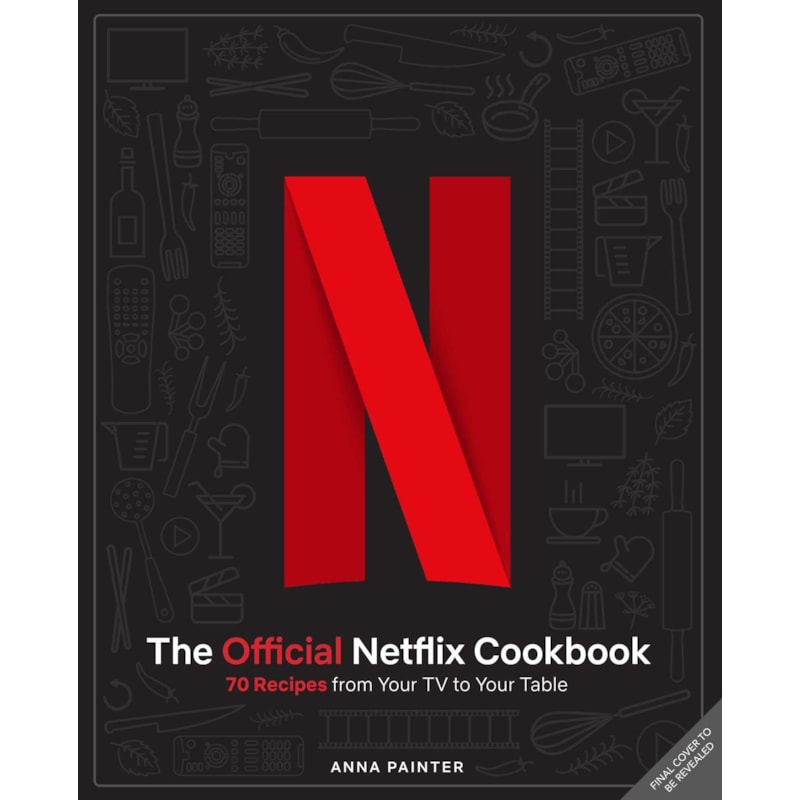 NETFLIX (EDIÇÃO ESPECIAL COM BRINDES): O LIVRO OFICIAL DE RECEITAS