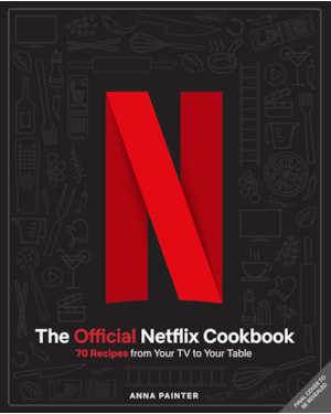 NETFLIX: O LIVRO OFICIAL DE RECEITAS