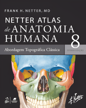 NETTER ATLAS DE ANATOMIA HUMANA - ABORDAGEM TOPOGRÁFICA CLÁSSICA