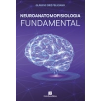 NEUROANATOMOFISIOLOGIA FUNDAMENTAL