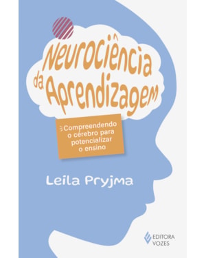 NEUROCIÊNCIA DA APRENDIZAGEM: COMPREENDENDO O CÉREBRO PARA POTENCIALIZAR O ENSINO