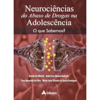 NEUROCIÊNCIA DO ABUSO DE DROGAS NA ADOLESCÊNCIA