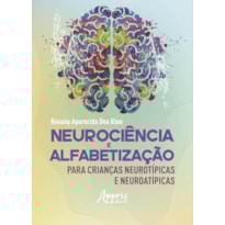 NEUROCIÊNCIA E ALFABETIZAÇÃO PARA CRIANÇAS NEUROTÍPICAS E NEUROATÍPICAS