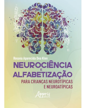 NEUROCIÊNCIA E ALFABETIZAÇÃO PARA CRIANÇAS NEUROTÍPICAS E NEUROATÍPICAS